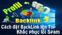 Cách đặt Backlink lên Top nhanh cho Video trên Website - Khắc phục lỗi Spam Link