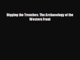 different  Digging the Trenches: The Archaeology of the Western Front