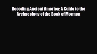 there is Decoding Ancient America: A Guide to the Archaeology of the Book of Mormon