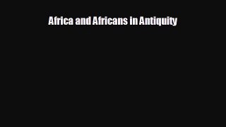 behold Africa and Africans in Antiquity