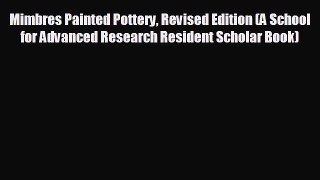 behold Mimbres Painted Pottery Revised Edition (A School for Advanced Research Resident Scholar