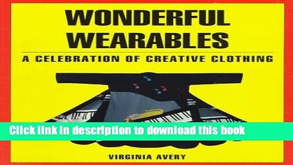 Read Wonderful Wearables: A Celebration of Creative Clothing Ebook Free