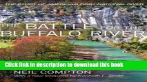 [PDF] The Battle for the Buffalo River: The Story of America s First National River Download Online