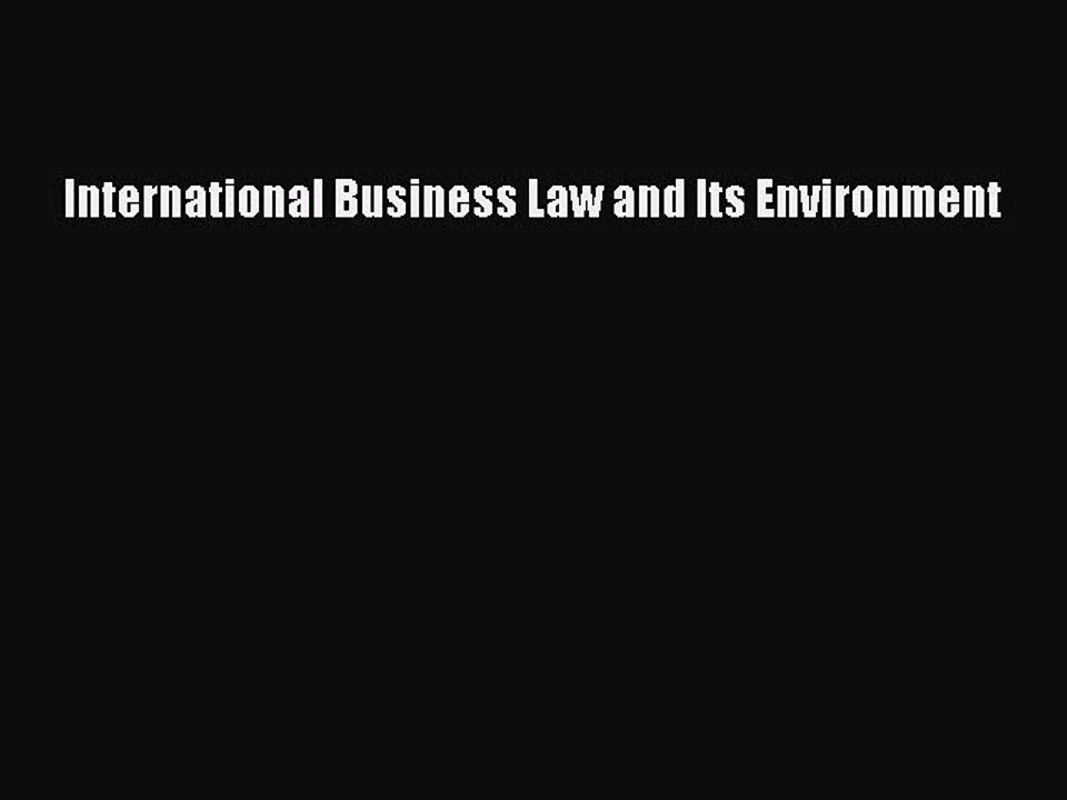 READ book  International Business Law and Its Environment  Full Free