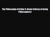READ book The Philosophy of Arthur C. Danto (Library of Living Philosophers)  FREE BOOOK ONLINE