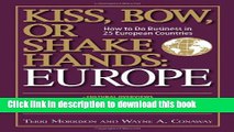 Read Books Kiss, Bow, Or Shake Hands  Europe: How to Do Business in 25 European Countries E-Book