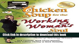 Read Books Chicken Soup for the Working Woman s Soul: Humorous and Inspirational Stories to