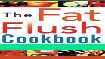 Books The Fat Flush Cookbook Full Online