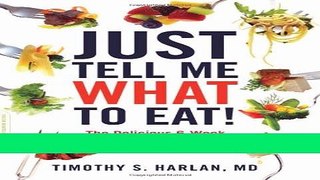 Ebook Just Tell Me What to Eat!: The Delicious 6-Week Weight-Loss Plan for the Real World Full