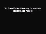 DOWNLOAD FREE E-books  The Global Political Economy: Perspectives Problems and Policies  Full