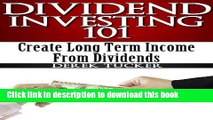 Books Dividend Investing 101 : Create Long Term Income from Dividends Free Online