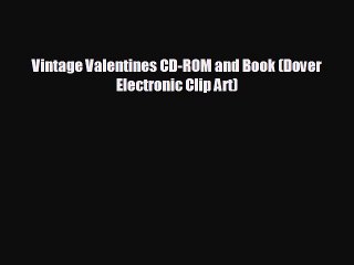 behold Vintage Valentines CD-ROM and Book (Dover Electronic Clip Art)