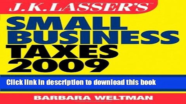 Download JK Lasser s Small Business Taxes 2009: Your Complete Guide to a Better Bottom Line Online
