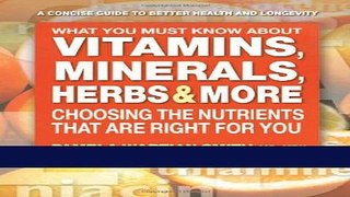 Ebook What You Must Know About Vitamins, Minerals, Herbs   More: Choosing the Nutrients That Are