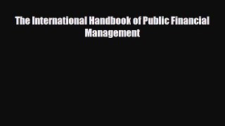 READ book The International Handbook of Public Financial Management  FREE BOOOK ONLINE