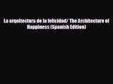 there is La arquitectura de la felicidad/ The Architecture of Happiness (Spanish Edition)