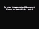 READ book Corporate Treasury and Cash Management (Finance and Capital Markets Series)  BOOK