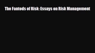 Free [PDF] Downlaod The Fantods of Risk: Essays on Risk Management READ ONLINE