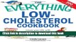 Books The Everything Low-Cholesterol Cookbook: Keep you heart healthy with 300 delicious low-fat,