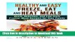 Ebook Healthy and Easy Freeze, Eat, and Heat Meals: Quick, Delicious, and Low-Carb Freezer Meal