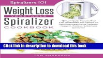 Books The Weight Loss Vegetable Spiralizer Cookbook: 101 Low-Carb Recipes That Turn Vegetables