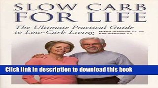 Books Slow Carb for Life: The Ultimate Practical Guide to Low-Carb Living Full Online