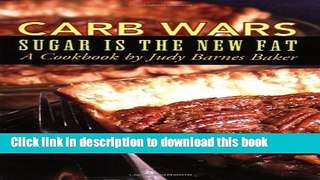 Ebook Carb Wars: Sugar is the New Fat Full Online