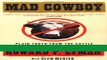 Ebook Mad Cowboy: Plain Truth from the Cattle Rancher Who Won t Eat Meat Full Online