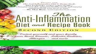 Ebook The Anti-Inflammation Diet and Recipe Book, Second Edition: Protect Yourself and Your Family
