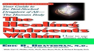 Books The Healing Nutrients Within: Facts, Findings, and New Research on Amino Acids Full Online