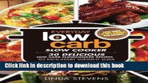Ebook Low Carb Living Slow Cooker Cookbook: 30 Delicious Low-Carb Slow Cooker Recipes to