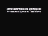 FREE PDF A Strategy for Assessing and Managing Occupational Exposures Third Edition READ ONLINE