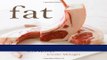 Ebook Fat: An Appreciation of a Misunderstood Ingredient, with Recipes Full Online
