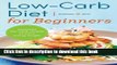 Ebook Low Carb Diet for Beginners: Essential Low Carb Recipes to Start Losing Weight Full Online