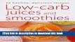 Books Low-Carb Juices and Smoothies: 50 Delicious Low-Carbohydrate Recipes (Hamlyn Food   Drink)