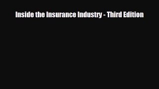 FREE PDF Inside the Insurance Industry - Third Edition  FREE BOOOK ONLINE