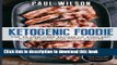 Ebook Ketogenic Foodie: Top 25 Low-Carb Recipes To Burn Fat, Build Muscle and Fight Cancer Free