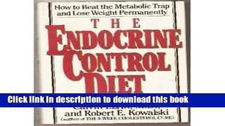 Ebook The Endocrine Control Diet: How to Beat the Metabolic Trap and Lose Weight Permanently Free