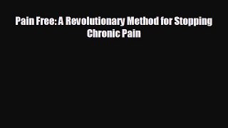book onlinePain Free: A Revolutionary Method for Stopping Chronic Pain