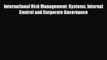 FREE DOWNLOAD International Risk Management: Systems Internal Control and Corporate Governance