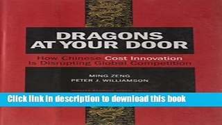 Books Dragons at Your Door: How Chinese Cost Innovation Is Disrupting Global Competition Free