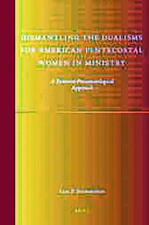 Dismantling the Dualisms for American Pentecostal Women in Ministry Lisa Stephen Ebook EPUB PDF