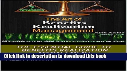 Books The Essential Guide to Benefits Realization Management: The Art of BRM Full Online