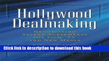 Ebook Hollywood Dealmaking: Negotiating Talent Agreements for Film, TV and New Media Full Online