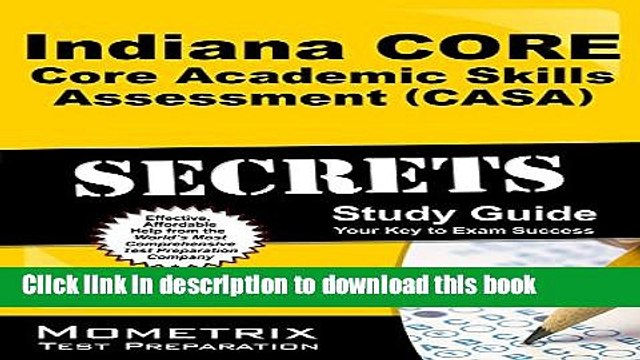 Books Indiana CORE Core Academic Skills Assessment (CASA) Secrets Study Guide: Indiana CORE Test