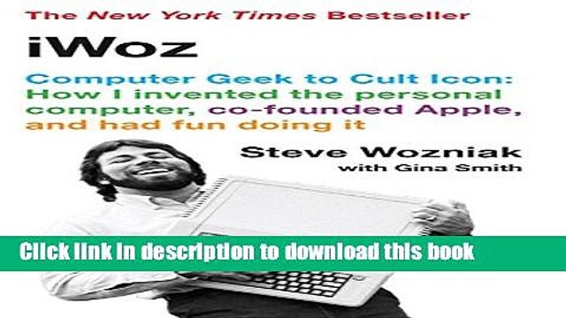 PDF iWoz: Computer Geek to Cult Icon: How I Invented the Personal Computer, Co-Founded Apple, and