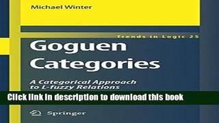 Books Goguen Categories: A Categorical Approach to L-fuzzy Relations Free Online