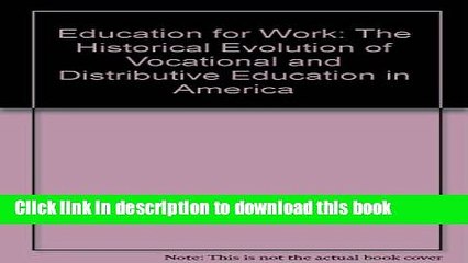 Books Education for Work: The Historical Evolution of Vocational and Distributive Education in