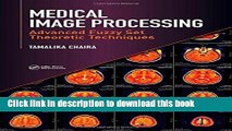 Ebook Medical Image Processing: Advanced Fuzzy Set Theoretic Techniques Free Download