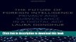 Ebook The Future of Foreign Intelligence: Privacy and Surveillance in a Digital Age Full Download